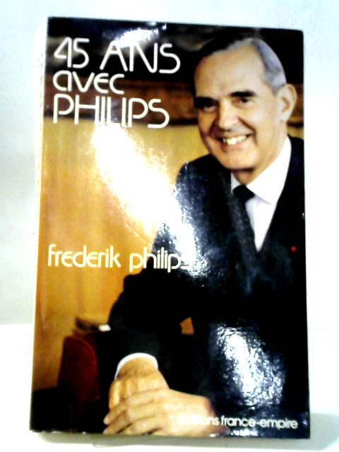 45 Ans Avec Philips.