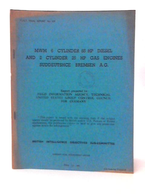 FIAT Final Report No 639 MWM 6 Cylinder 85 HP Diesel and 2 Cylinder 25 HP Gas Engines Suddeutshce Bremsen