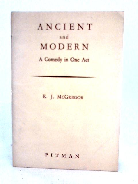 Ancient and Modern: a Comedy in One Act