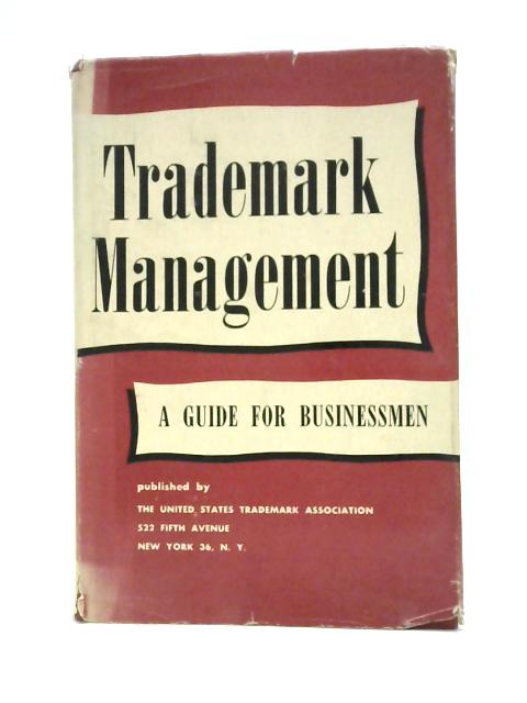 Trademark Management: A Guide for Businessmen