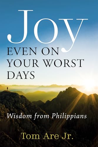Joy Even on Your Worst Days