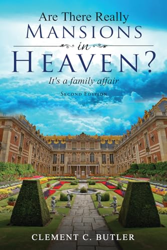 Are There Really Mansions in Heaven?, Second Edition