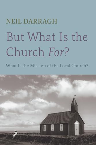 But What Is the Church For?