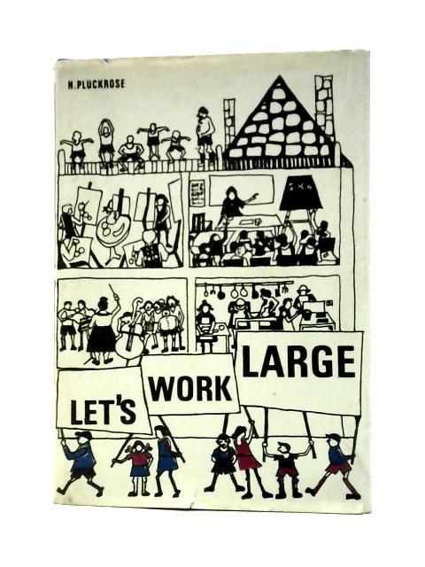 Let's Work Large