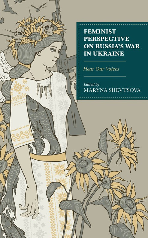 Feminist Perspective on Russia’s War in Ukraine By Mariya Shcherbyna