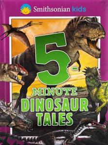 Smithsonian Kids: 5-Minute Dinosaur Tales 