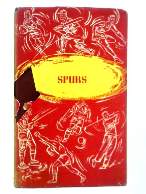 Spurs: A History of Totteham Hotspur Football Club
