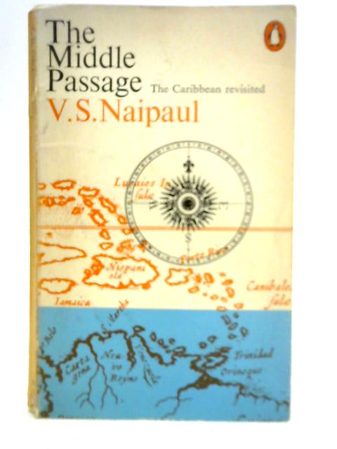 The Middle Passage: Impressions of Five Societies - British, French and Dutch - in the West Indies and South America