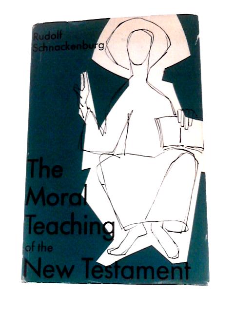 The Moral Teaching of the New Testament