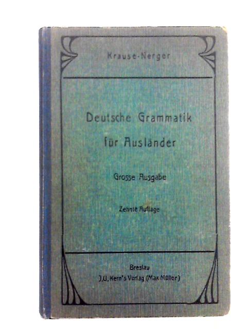 Dr. Karl Krause's Deutsche Grammatik Fur Auslander