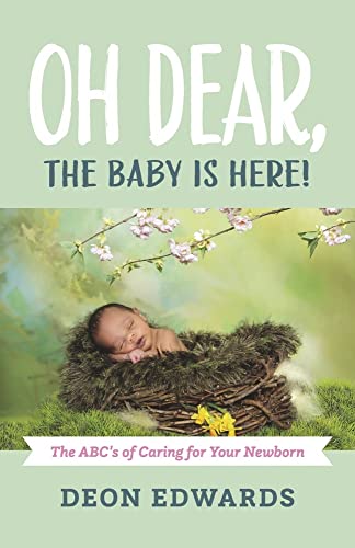 Oh Dear, the Baby is Here!