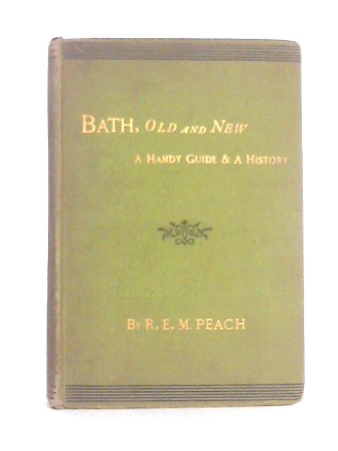 Bath, Old and New: a Handy Guide and a History
