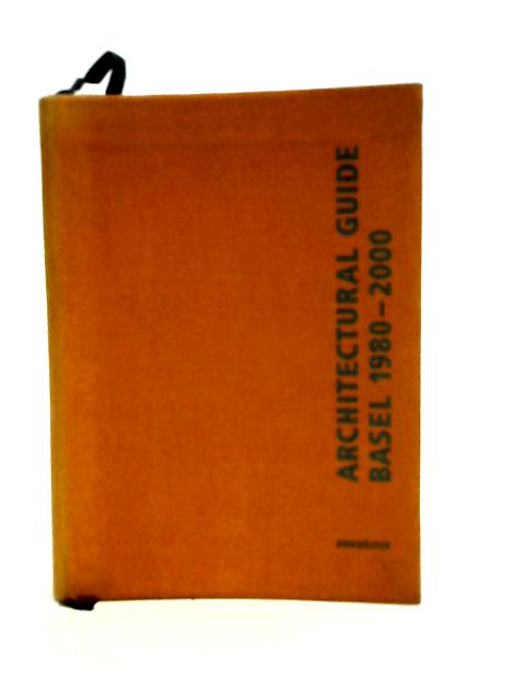 Birkhauser Architectural Guide to Basel: 1980-2000