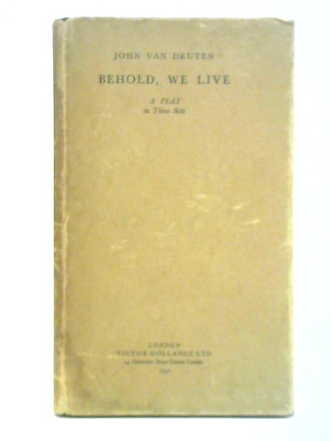 Behold, We Live