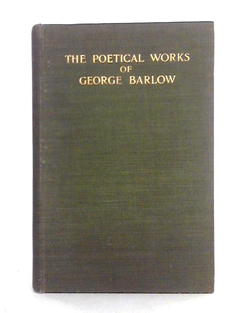 The Poetical Works of George Barlow, Vol. III