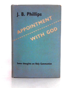 Appointment with God: Some Thoughts on Holy Communion 