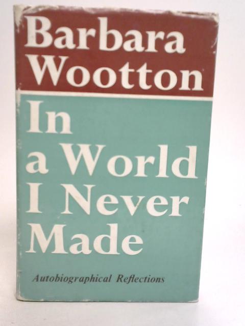 In a World I Never Made Autobiographical Reflections