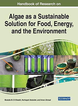 Examining Algae as a Sustainable Solution for Food, Energy, and the Environment