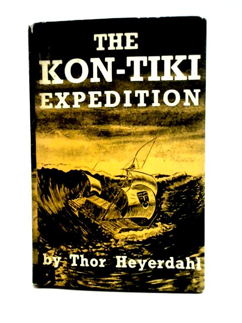The Kon-Tiki expedition : by raft across the South Seas