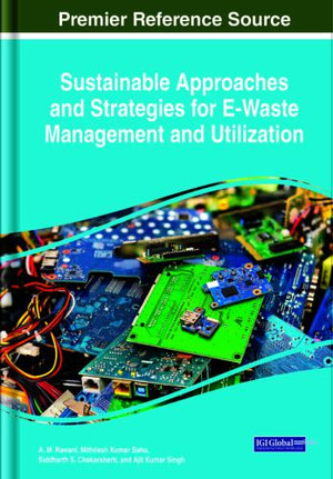 Sustainable Approaches and Strategies for E-Waste Management and Utilization