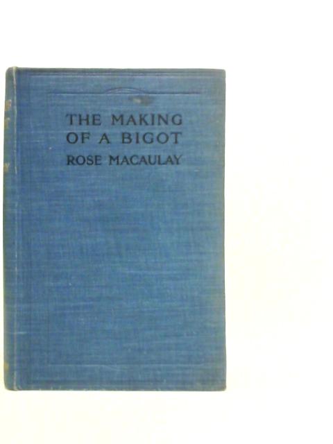 The Making Of A Bigot
