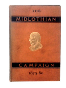 Midlothian Campaign, Political Speeches delivered in November and December 1879 and March and April 1880 