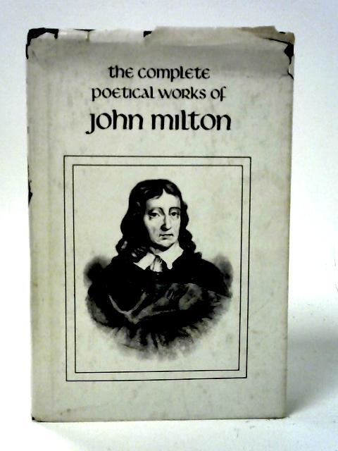 The Complete Poetical Works of John Milton