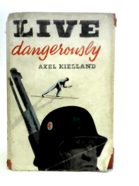 Live Dangerously