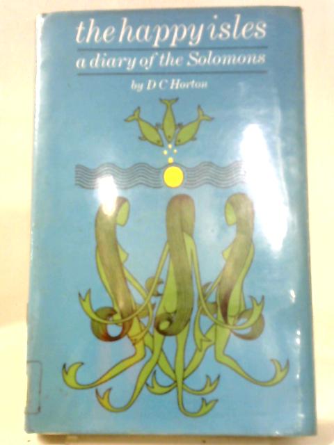 The Happy Isles: A Diary Of The Solomons