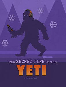 The Secret Life of the Yeti 