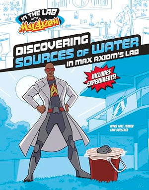 Max Axiom Discovering Sources of Water
