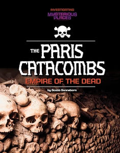 Paris Catacombs, Empire of the Dead 