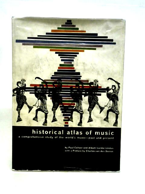 Historical atlas of music: A comprehensive study of the world's music-past and present