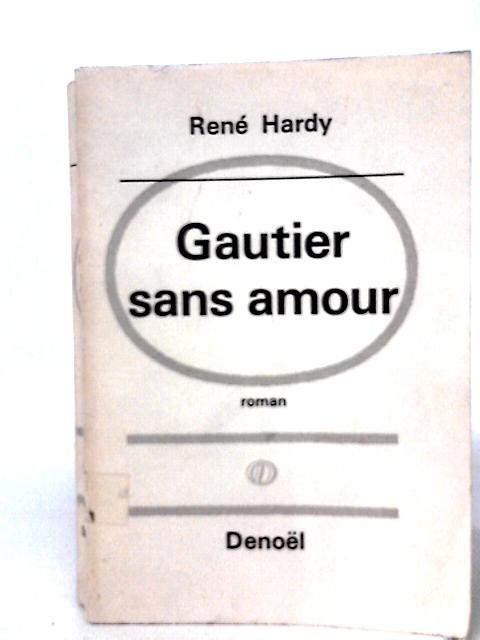 Gautier Sans Amour.