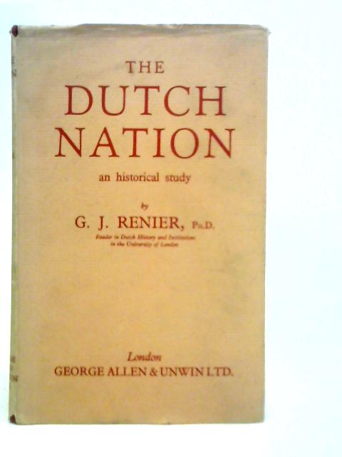 The Dutch Nation: An Historical Study