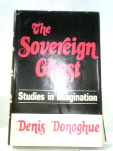 The Sovereign Ghost - Studies in Imagination 