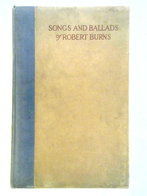 Songs and Ballads of Robert Burns