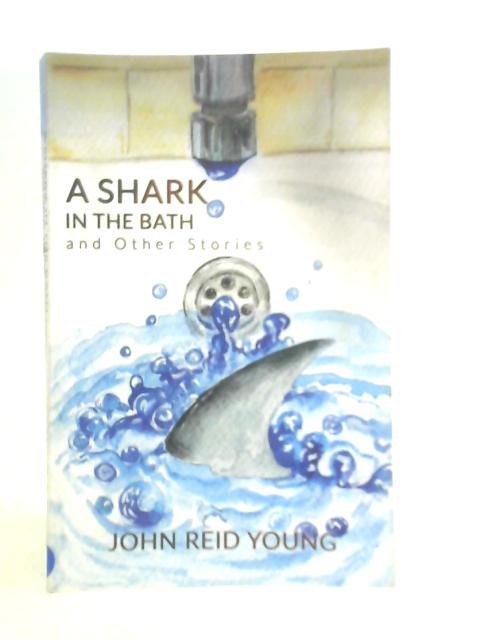 A Shark in the Bath and Other Stories
