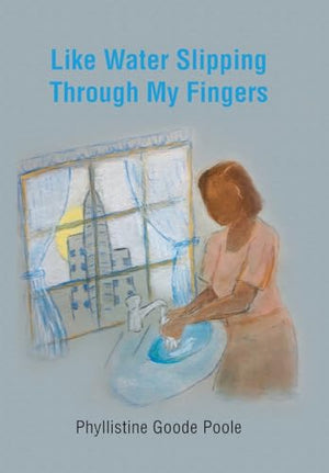 Like Water Slipping Through My Fingers