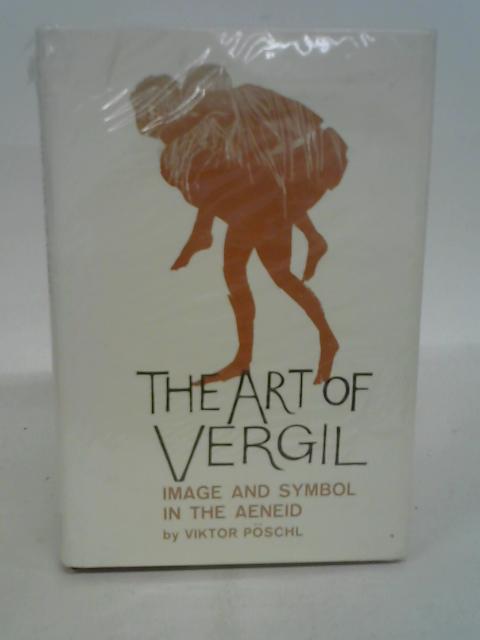 The art of Vergil;: Image and symbol in the Aeneid