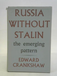 Russia Without Stalin, the Emerging Pattern 