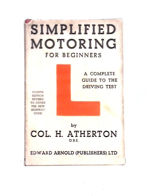 Simplified Motoring: the Beginner's Complete Guide to Car Driving and the Test