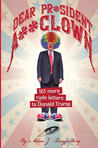 Dear Pr*sident A**clown