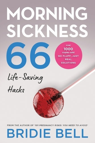 Morning Sickness 66 Life-saving Hacks