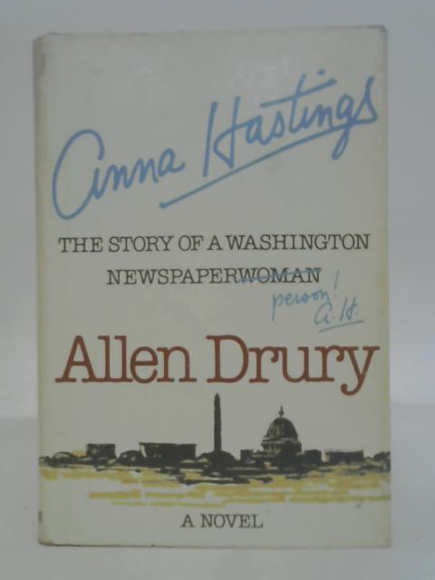 Anna Hastings: The Story of a Washington Newspaperperson! : A Novel