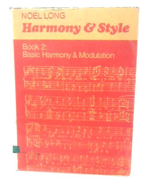 Harmony and Style Book Two: Basic Harmony and Modulation
