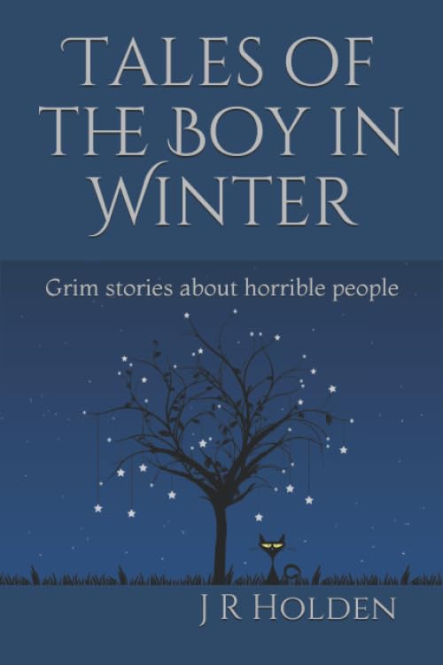Tales of the Boy in Winter: Grim stories about horrible people