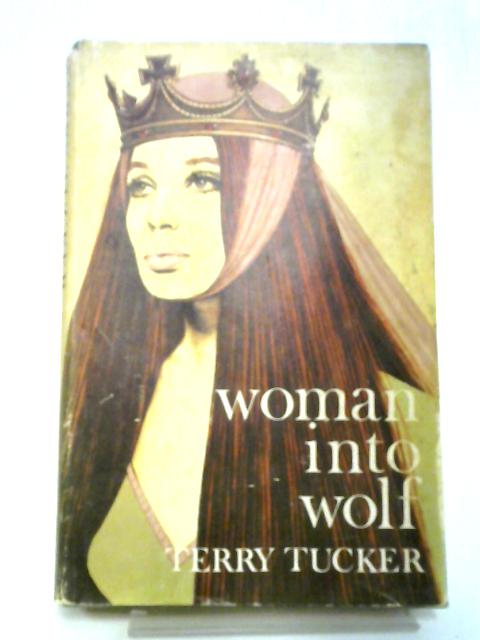 Woman Into Wolf The Story Of Three Marriages
