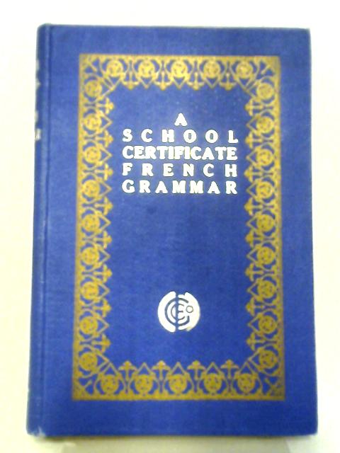 A School Certificate French Grammar | Old & Rare at World of Books GB
