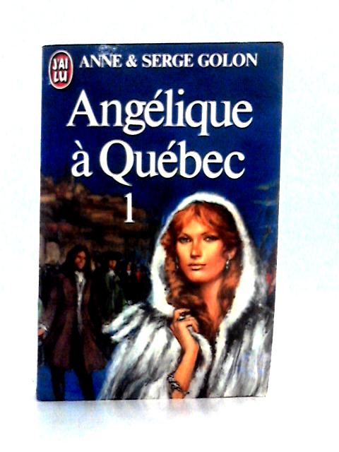 Angélique à Québec, tome 1